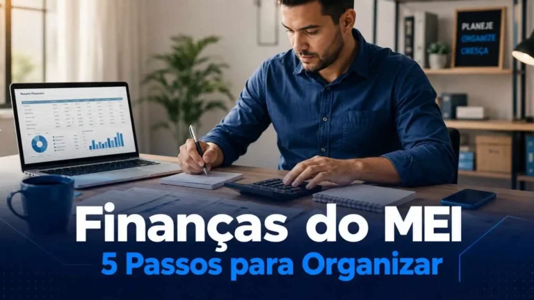 Como organizar as finanças do MEI em 5 passos